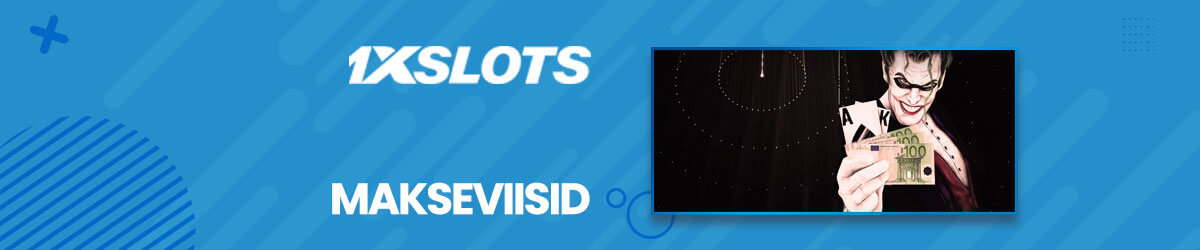 Makseviisid 1xSlots makseviisid