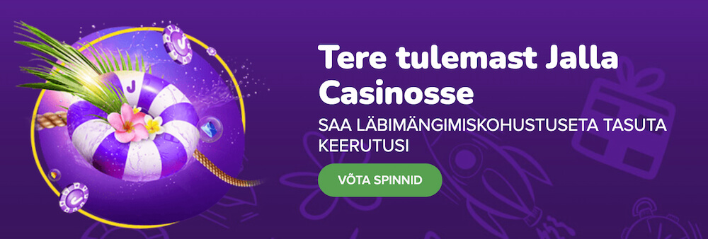 Jalla Kasiino Tervitusboonus 2025