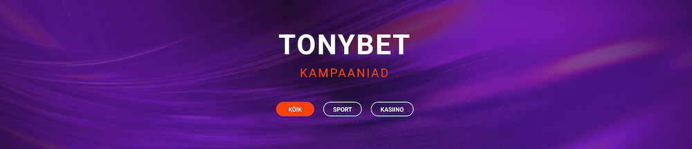 TonyBet Ülevaade Kampaaniad