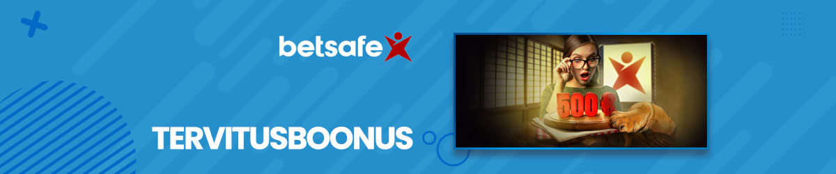 Tervitusboonusega liitumine Betsafe tervitysboonus