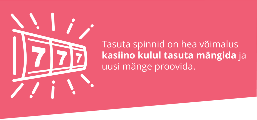 Miks kasutada tasuta spinne Mis on tasuta spinnid?