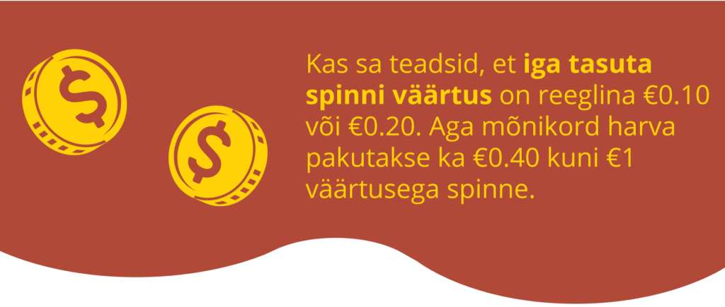 Tasuta spinnide tavapärane väärtus on 0.10